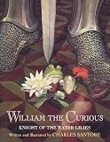 William the Curious: Knight of the Water Lilies