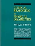 Clinical Reasoning in Physical Disabilities