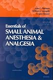 Essentials of Veterinary Anesthesia and Analgesia