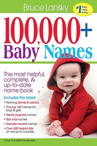 100,000 + Baby Names: The Most Complete Baby Name Book