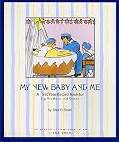 My New Baby And Me: A First Year Record Book For Big Brothers And Big Sisters