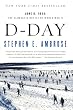 D Day: June 6, 1944: The Climactic Battle of World War II