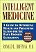 Intelligent Medicine : A Guide to Optimizing Health and Preventing Illness for the Baby-Boomer Generation by Ronald L. Hoffman