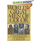 World's Great Men of Color, Volume II: Europe, South and Central America, the West Indies, and the United States, Including Alessandro de'...