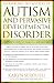 Karyn Seroussi: Unraveling the Mystery of Autism and Pervasive Developmental Disorder: A Mother's Story of Research and Recovery