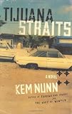 Tijuana Straits: A Novel
