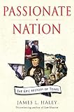 Passionate Nation: The Epic History of Texas