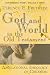God And World In The Old Testament: A Relational Theology Of Creation