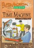 The Time Machine and Other Cases (Einstein Anderson, Science Detective)