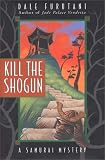 Kill the Shogun: A Samurai Mystery (Samurai Mysteries)