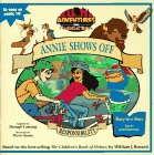 Responsibility: Annie Shows Off! (Adventures from the Book of Virtues)