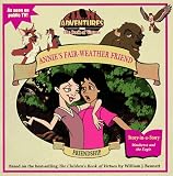 Friendship: Annie's Fair Weather Friend (Adventures from the Book of Virtues)
