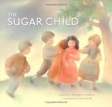 The Sugar Child (Anne Schwartz Books)