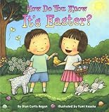 How Do You Know It's Easter?: A Springtime Lift-the-Flap Book (Springtime Life-The-Flap Books)