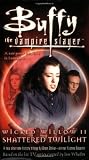 Wicked Willow II: Shattered Twilight (Buffy the Vampire Slayer)