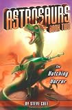 The Hatching Horror (Astrosaurs)