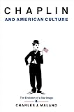 Chaplin and American Culture By C. J. Maland