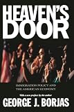 Heaven\'s Door: Immigration Policy and the American Economy