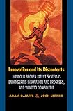 Innovation and Its Discontents : How Our Broken Patent System is Endangering Innovation and Progress, and What to Do About It