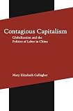 Mary Elizabeth Gallagher - Contagious Capitalism