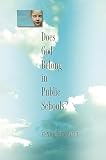 Kent Greenawalt - Does God Belong in Public Schools?