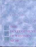 The Development of Western Music:  A History.Third Edition