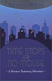 Time Stops for No Mouse (Hermux Tantamoq Adventure)