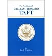 The Presidency of William Howard Taft (American Presidency Series)