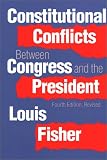 Constitutional Conflicts Between Congress and the President