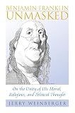 Benjamin Franklin Unmasked By Jerry Weinberger