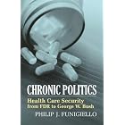 Chronic Politics: Health Care Security from FDR to George W. Bush