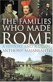 The Families Who Made Rome: A History and a Guide