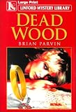 Dead Wood (Linford Mystery Library)