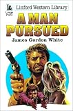 A Man Pursued (Linford Western)