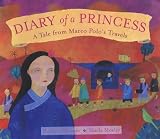 Diary of a Princess: A Tale from Marco Polo's Travels