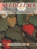 Needlelace: Designs And Techniques Classic And Contemporary