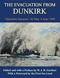 The Evacuation from Dunkirk, Operation Dynamo 26 May - 4 June 1940; 'Operation Dynamo', 26 May-June 1940 (Whitehall Histories. Naval Staff Histories) (ISBN: 0714681504)