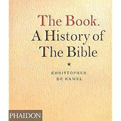 The Book: A History of the Bible by Christopher de Hamel