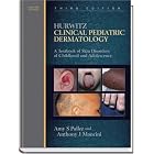 Hurwitz Clinical Pediatric Dermatology: A Textbook of Skin Disorders of Childhood and Adolescence