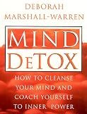 Mind Detox, Audio: How to Cleanse Your Mind and Coach Yourself to Inner Power