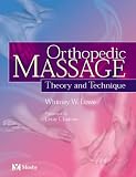 Orthopedic Massage: Theory and Technique