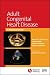 Adult Congenital Heart Disease: A Practical Guide by Lorna Swan