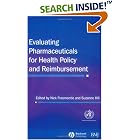Click here to buy Evaluating Pharmaceuticals for Health Policy and Reimbursement by  Suzanne Hill, Pelham Barton, Jessie Berlin, and Karen Bloor.