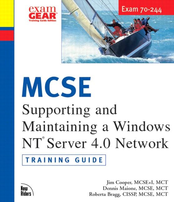 MCSE Training Guide (70-244): Supporting and Maintaining a Windows NT Server 4 Network