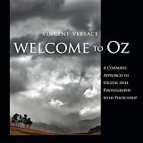 Welcome to Oz: A Cinematic Approach to Digital Still Photography with Photoshop (VOICES)