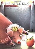 The Apple King (A Michael Neugebauer Book)
