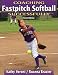 Coaching Fastpitch Softball Successfully by Kathy J. Veroni