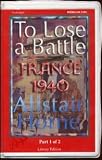To Lose a Battle : France 1940
