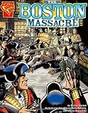 The Boston Massacre (Graphic History)