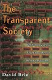 The Transparent Society: Will Technology Force Us to Choose Between Privacy and Freedom?